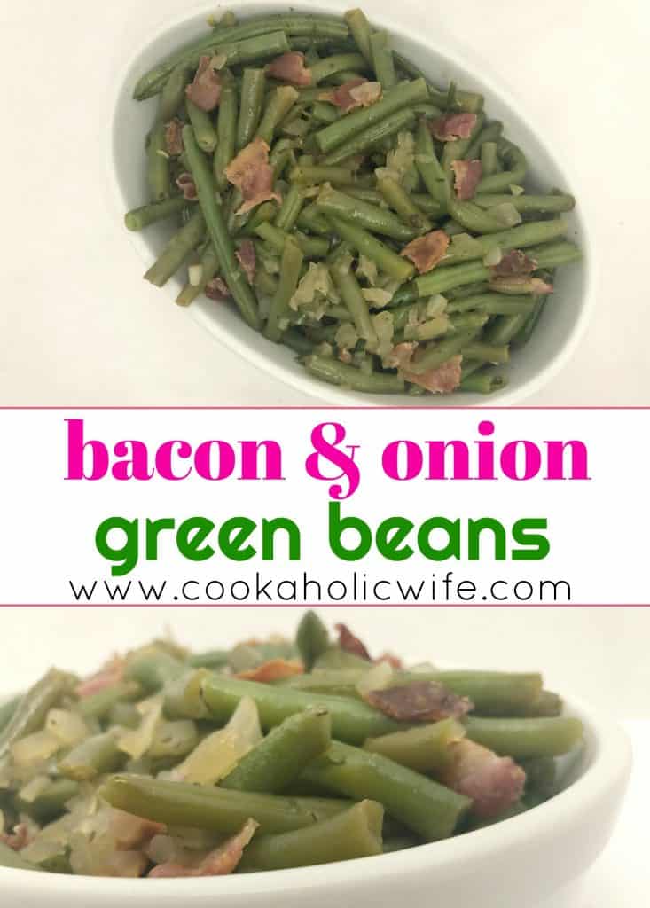 Bacon and Onion Green Beans - Cookaholic Wife